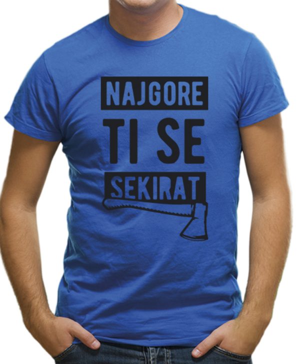 NAJGORE TI SE SEKIRAT