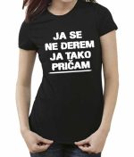 JA SE NE DEREM JA TAKO PRIČAM