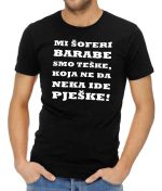 Mi šoferi barabe smo teške, koja ne da neka ide pješke!