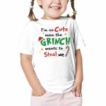 I'm so cute even the Grinch wants to steal me