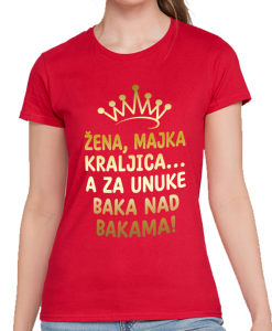 ŽENA, MAJKA, KRALJICA.... A ZA UNUKE BAKA NAD BAKAMA!